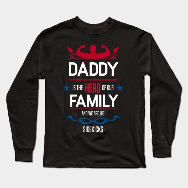 daddy is the hero of our family Re:Color 000 Long Sleeve T-Shirt by HCreatives